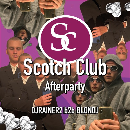 Scotch Afterparty DJRainer2 b2b Blondj