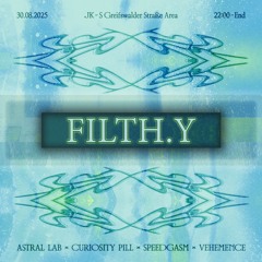 CLUB RECORDINGS: Filth.y - astral.lab x Curiosity Pill x SpeedGasm x VEHEMENCE - 30.08.2025 @ JK