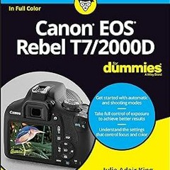 [PDF Download] Canon Eos Rebel T7/2000d for Dummies (For Dummies (Computer/Tech)) BY Julie Adai