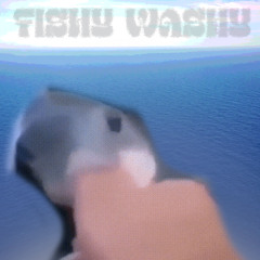 fishy washy
