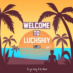 🇱🇨🇰🇳 DJ LUCHSHIY - WELCOME TO LUCHSHIY CLUB VOL.3 🇸🇽🇧🇱