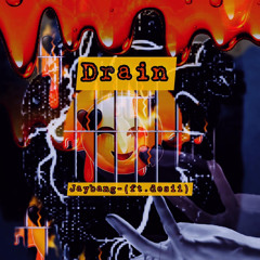 DRAIN-jaybang(ft.desii) 🪫