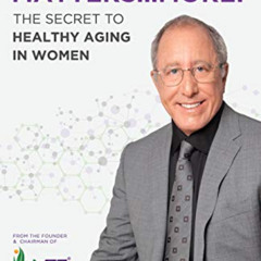 [GET] EPUB 🧡 Testosterone Matters ... More!: The Secret to Healthy Aging in Women by