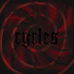Cycles (Prod. PacSwam)