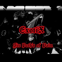 PREMIERE : ExotiX - Six Path's of Pain ( Official Track )