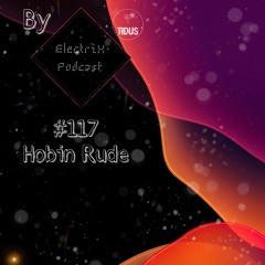 ElectriX Podcast | #117 Hobin Rude