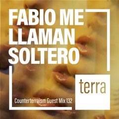 Counterterraism Guest Mix 132: Fabio Me Llaman Soltero