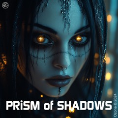 PRiSM Of SHADOWS