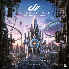 Dreamstate SoCal 2024 Sets 🎶