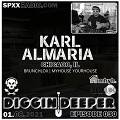 Karl Almaria (Brunchlox) - Diggin' Deeper Episode 030 [01.08.21]