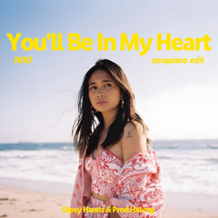 You'll Be in My Heart - Dipsy Handz & Prod.Hxlvng Amapiano Edit ( FREE DL )