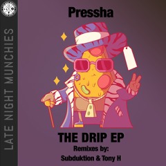 Pressha - The Drip (Subduktion Remix)