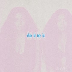 Cherish - Do It To It (subtoll Flip)