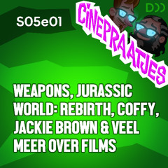 S05e01 - Weapons, Jackie Brown, Jurassic World: Rebirth, Coffy en veel meer over films