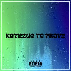 Nothing To Prove (feat. Jay5ive) [Prod. Jozzex Beats]