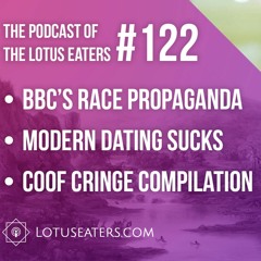 The Podcast of the Lotus Eaters #122