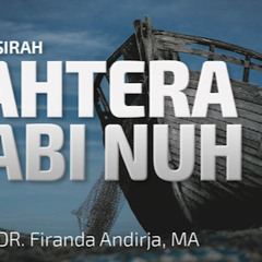 Bahtera Nabi Nuh 'Alaihissalam - Ustadz Dr. Firanda Andirja, Lc, M.A.