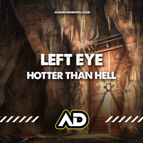 Left Eye - Hotta Than Hell [out now on Acceleration Digital]