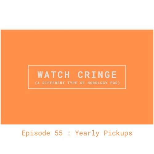 EP55 - Yearly Pickups