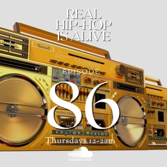 Real Hip-Hop Is Alive: Show 86
