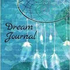 [ACCESS] KINDLE 📒 Dream Journal: A guided notebook diary to record and decode your d