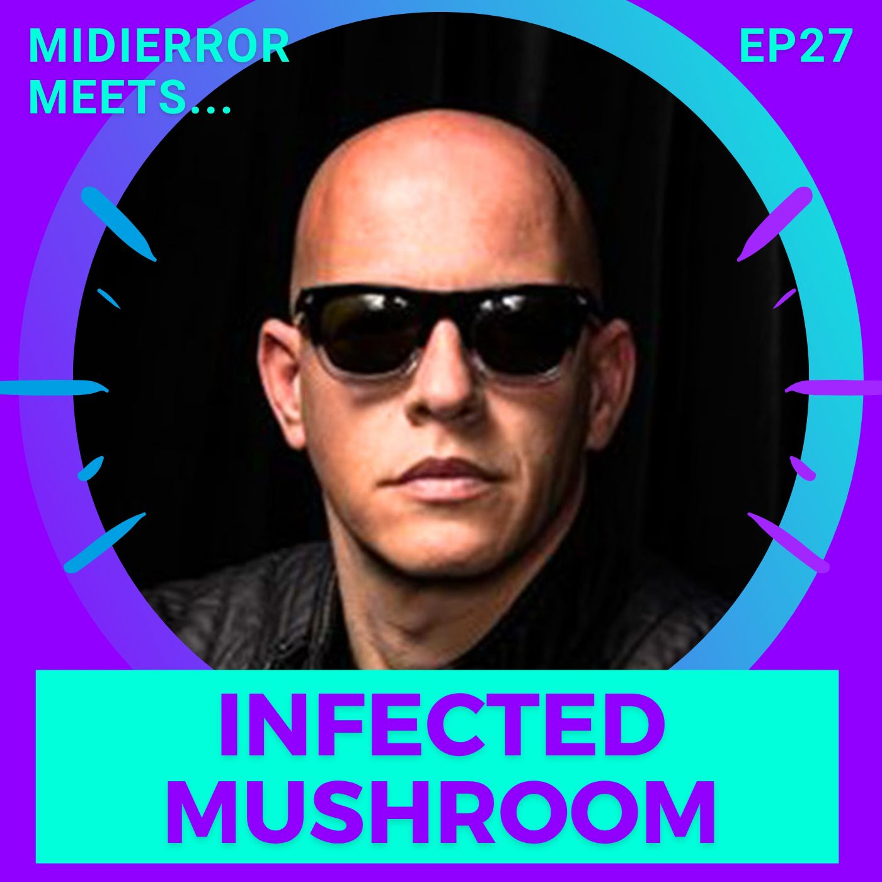 midierror meets... Infected Mushroom [EP27] Psy Trance Pioneers episode artwork
