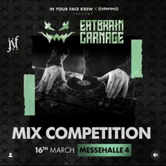 EATBRAIN CARNAGE-IN YOUR FACE KREW-CONTESTMIX