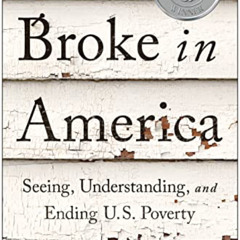 [Free] EBOOK 📚 Broke in America: Seeing, Understanding, and Ending US Poverty by  Jo