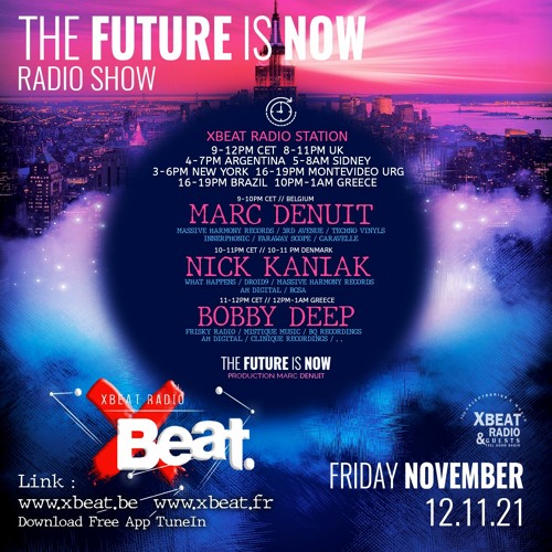 Bobby Deep - The Future is Now Podcast 12.11.21 On Xbeat Radio Station