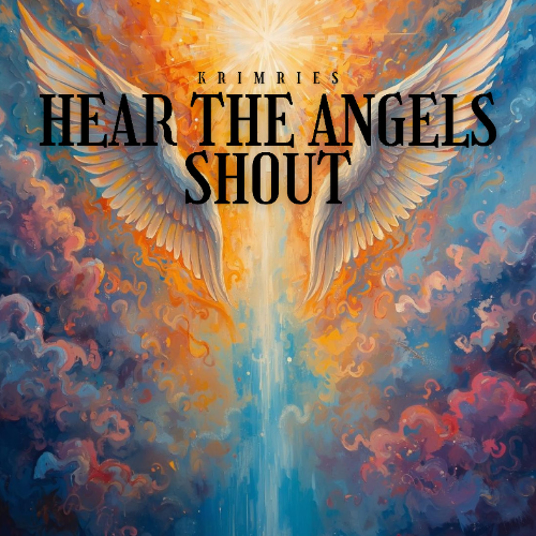 Stream Krimries | Listen to Hear The Angels Shout playlist online for ...