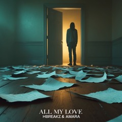 Hbreakz & Amara - All My Love