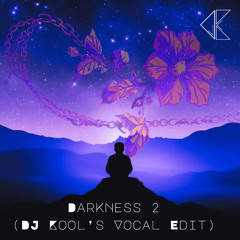 Darkness 2 (DJ Kool's Vocal Edit)