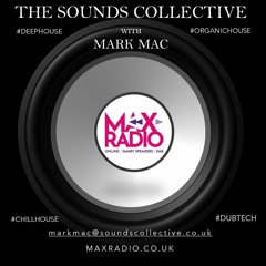 THE SOUNDS COLLECTIVE WITH MARK MAC ON MAX RADIO MIX 2