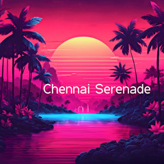 Chennai Serenade