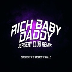 RichBabyDaddy - Cueheat X T Moody X Killo (Jersey Club Remix)