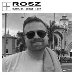 RETROSPECT 159: ROSZ