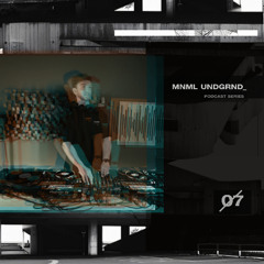 Minimal Underground Podcast Series - Episode #7