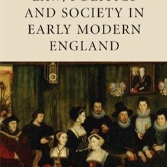 PDF read online Law, Politics and Society in Early Modern England unlimited
