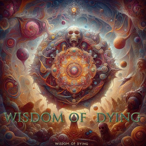 wisdom of dying