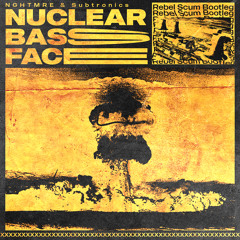NGHTMRE & Subtronics - Nuclear Bass Face (feat. Boogie T) [Rebel Scum Bootleg]