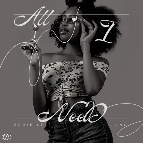 All I Need (feat J'uno)