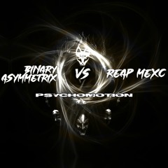 Binary Asymmetrix & REAP MEXC - Psychomotion