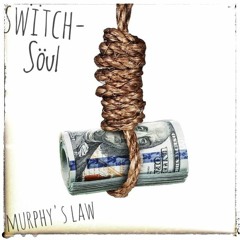 Swïtch-Söul- Murphy's Law