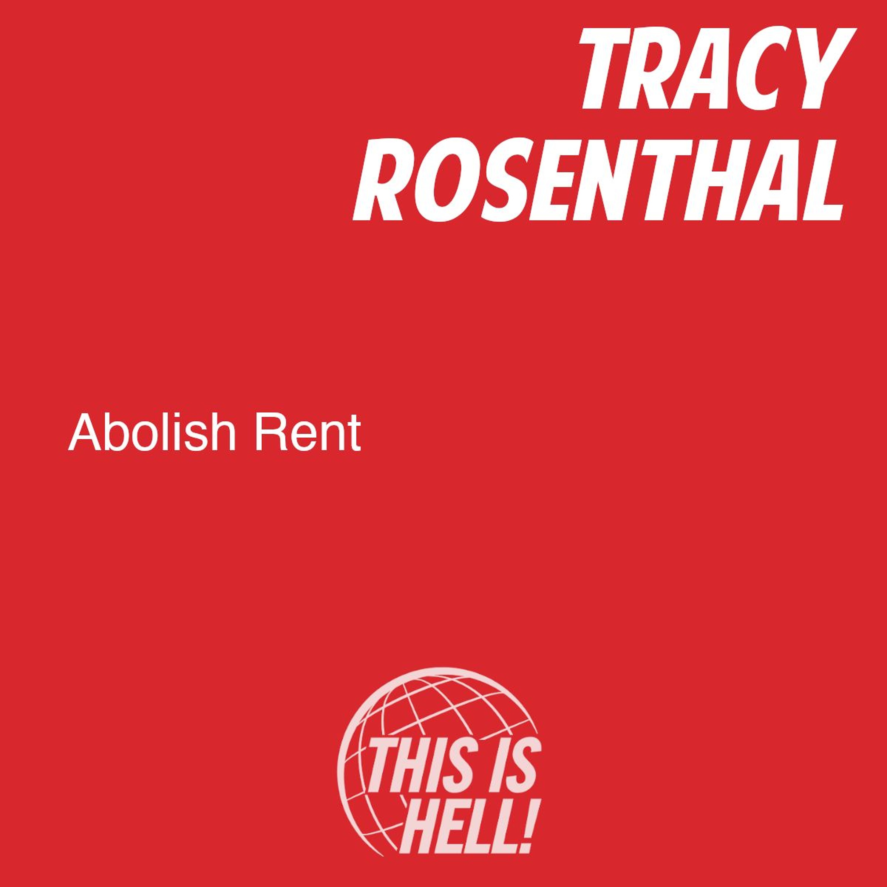 cover of episode Abolish Rent / Tracy Rosenthal