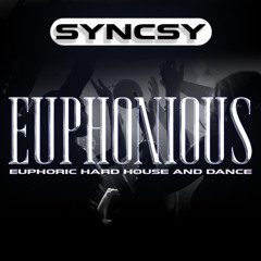 SYNCSY - EUPHONIOUS HARD HOUSE & DANCE MIX 155BPM