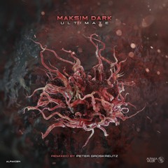 𝗣𝗥𝗘𝗠𝗜𝗘𝗥𝗘 Maksim Dark - Ultimate (Peter Groskreutz Remix) [AlpaKa MuziK]