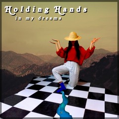 Holding Hands (In My Dreams)