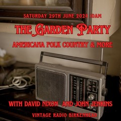The Garden Party Radio Show with John Jenkins & David Nixon on Vintage Radio Birkenhead