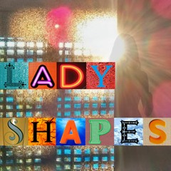 Don't Give Up On This Party - Lady Shapes - OUT NOW