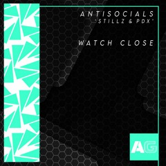 Anti Socials - Watch Close (Premiere)